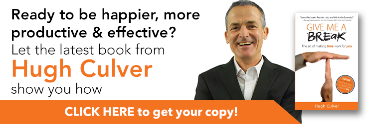 Ready to be happier, more productive and effective? Let the latest book from Hugh Culver show you how. Click here to get your copy!