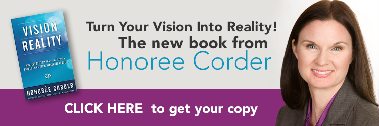 Turn your vision into reality! The new book from Honoree Corder. Click Here to get your copy. "Vision to Reality: How Short Term Massive Action Equals Long Term Maximum Results" by Honoree Corder