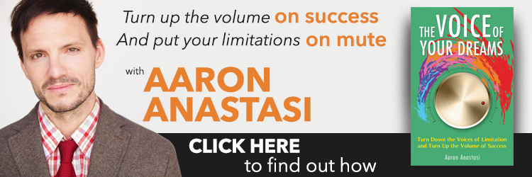 Turn up the volume on success and put your limitations on mute with Aaron Anastasi. CLICK HERE to find out how. "The Voice of Your Dreams: Turn Down the Voices of Limitation and Turn Up the Volume of Success" by Aaron Anastasi