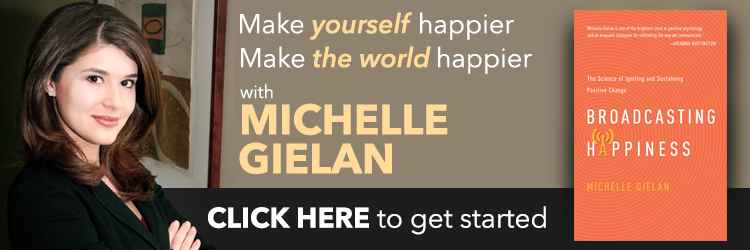 Make yourself happier. Make the world happier with Michelle Gielan. CLICK HERE to get started. "Broadcasting Happiness: The Science of Igniting and Sustaining Positive Change" by Michelle Gielan